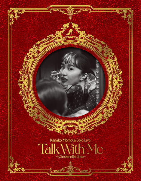 Talk With Me ～シンデレラタイム～』LIVE Blu-ray & DVD｜ももいろ